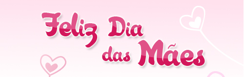 Feliz Dia das Mães